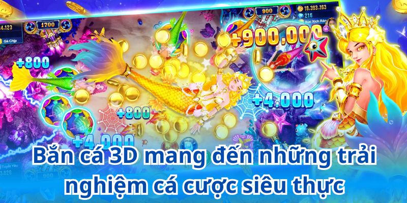 Bắn cá 3D mang đến những trải nghiệm cá cược siêu thực