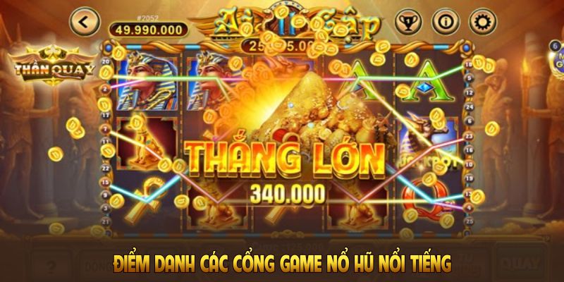 Điểm danh các cổng game nổ hũ nổi tiếng đang hợp tác với WW88