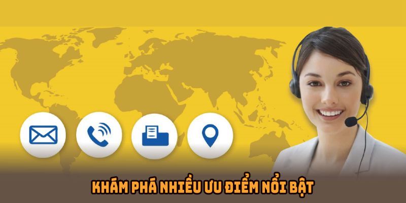 Khám phá nhiều ưu điểm nổi bật của kênh liên hệ WW88