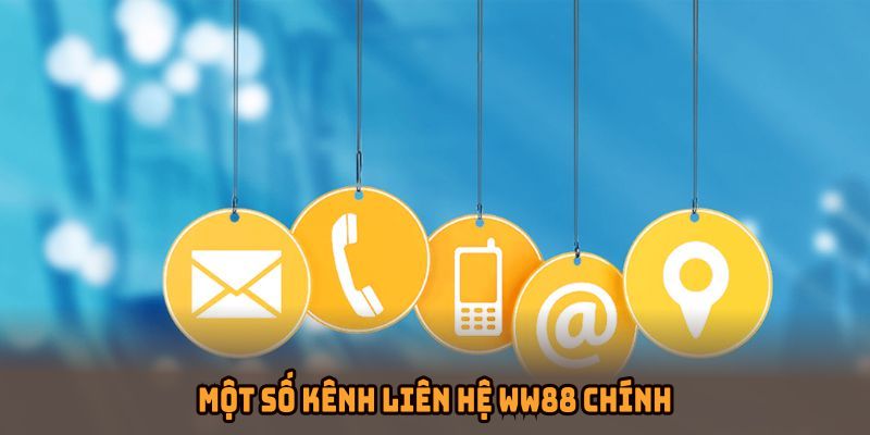 Một số kênh liên hệ WW88 chính bạn cần nhớ