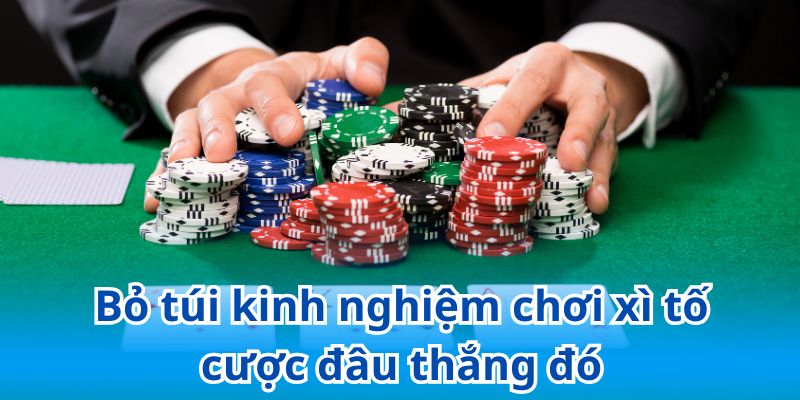 Những bí kíp chơi bài tố đỉnh cao giúp game thủ thắng lớn